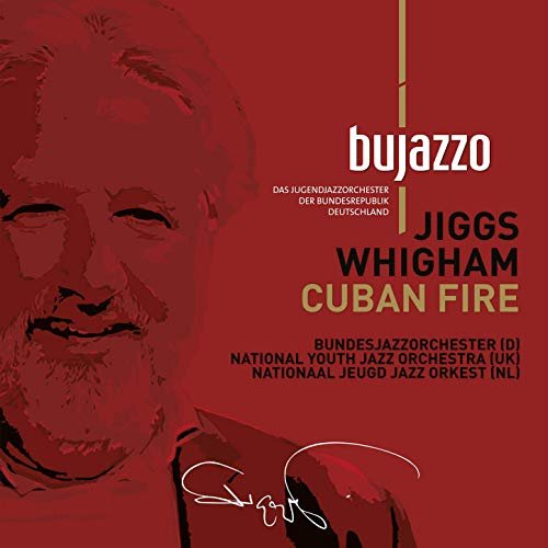 BuJazzO & Jiggs Whigham - Cuban Fire (2019)
