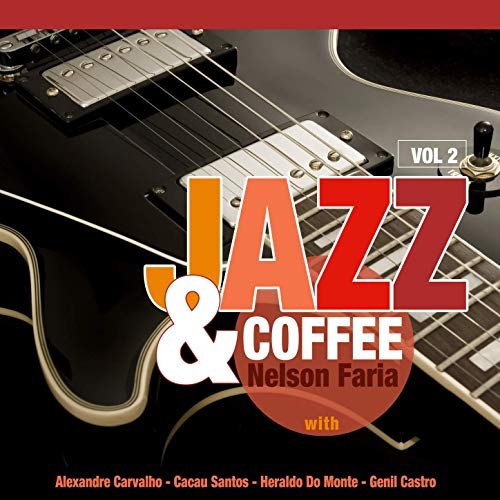 Nelson Faria - Jazz & Coffee, Vol. 2 (2019)