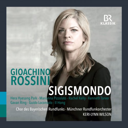 H.Park, R.Kelly, K.Tarver, Munich Radio Chor and Orchestra & Keri-Lynn Wilson - Rossini: Sigismondo (Live) (2019) [Hi-Res]