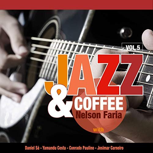 Nelson Faria - Jazz & Coffee, Vol. 5 (2019)