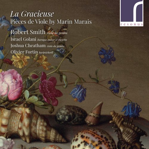 Robert Smith, Israel Golani, Joshua Cheatham, Olivier Fortin - La Gracieuse: Pièces de Viole by Marin Marais (2019) [Hi-Res]