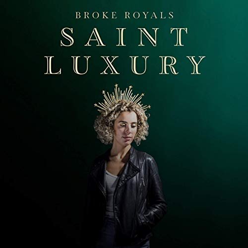 Broke Royals - Saint Luxury (2019)