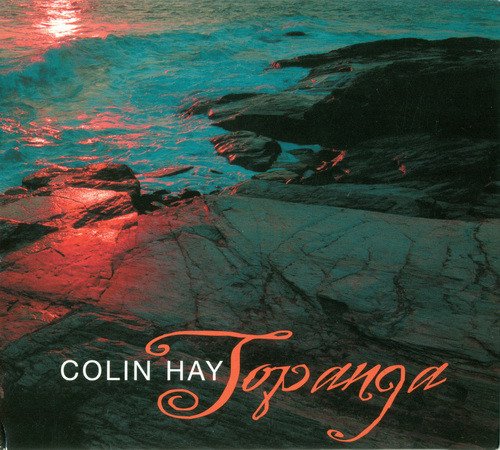 Colin Hay - Topanga (Reissue, Deluxe Edition) (2009)