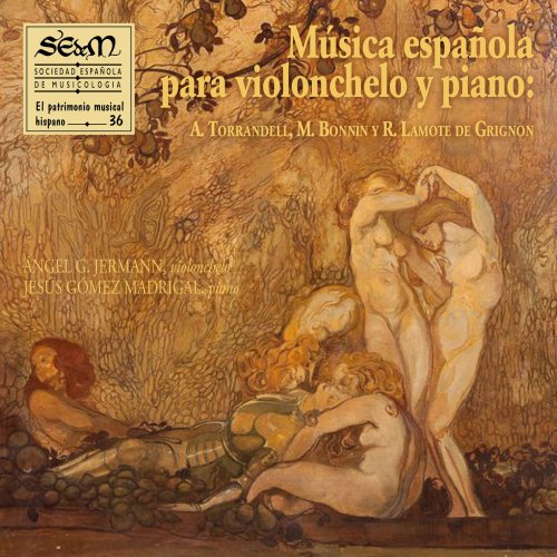 Ángel G. Jermann & Jesús Gómez Madrigal - A. Torrandell, M. Bonnín y R. Lamote de Grignon: Música Española para Violonchelo y Piano (2019)