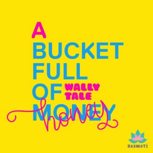 Wally Tale - A Bucket Full of Honey (2019)