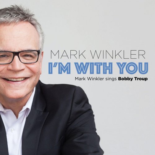 Mark Winkler - I'm with You: Mark Winkler Sings Bobby Troup (2019)