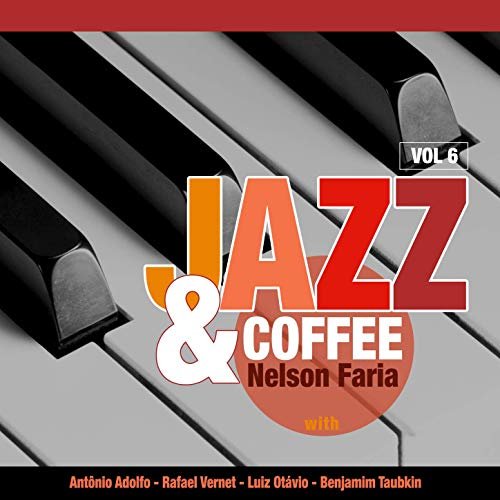 Nelson Faria - Jazz & Coffee, Vol. 6 (2019)