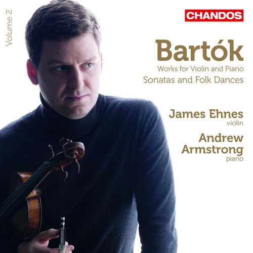 James Ehnes, Andrew Armstrong - Béla Bartók: Works for Violin and Piano, Volume 2: Sonatas and Folk Dances (2013) CD-Rip