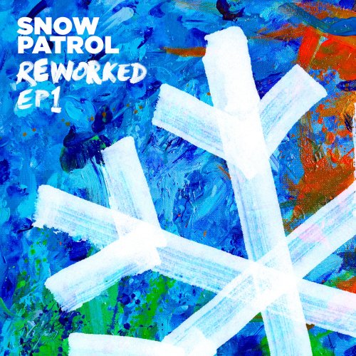 Snow Patrol - Reworked (EP1) (2019)