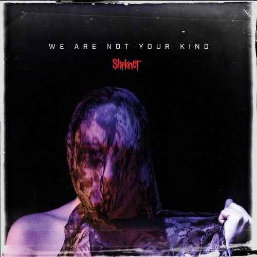 Slipknot - We Are Not Your Kind (2019) [Hi-Res] 96/24