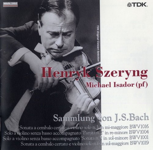Henryk Szeryng, Michael Isador - J.S. Bach: Sonatas BWV 1001, 1016, 1019, 1014 & Partita BWV 1004 (2002)