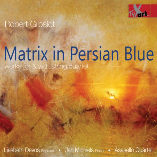 Asasello Quartet - Robert Groslot: Chamber Works (2019)
