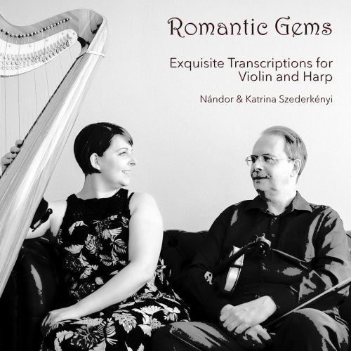 Nandor Szederkenyi - Romantic Gems: Exquisite Transcriptions for Violin & Harp (2019)