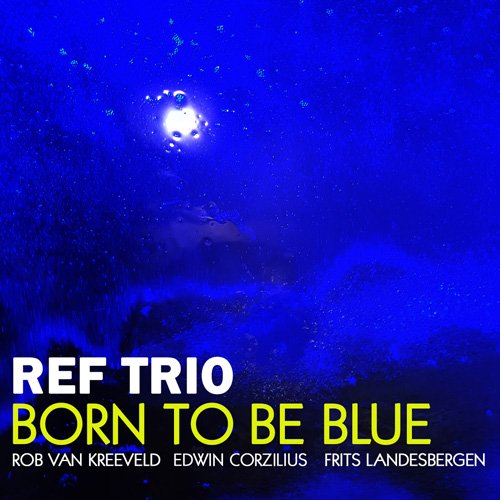 REF Trio - Born To Be Blue (2017) [Hi-Res]