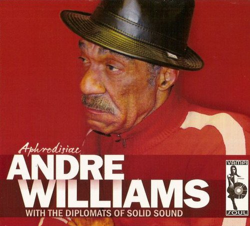 Andre Williams With The Diplomats Of Solid Sound - Aphrodisiac (2007)