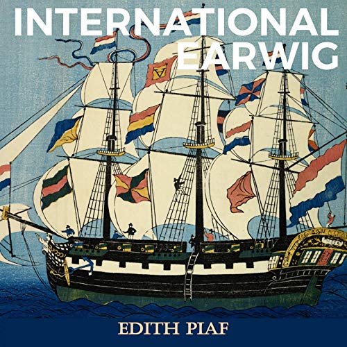 Édith Piaf - International Earwig (2019)