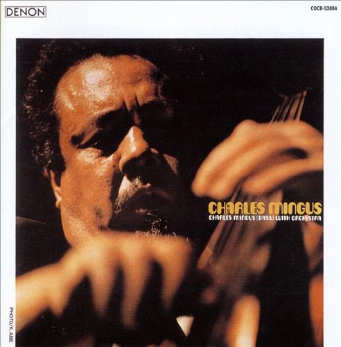Charles Mingus - Charles Mingus With Orchestra (1990)