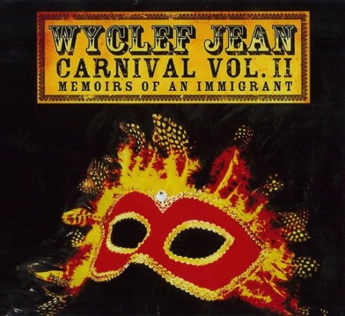 Wyclef Jean - Carnival vol.2... Memoirs Of An Immigrant (2007)