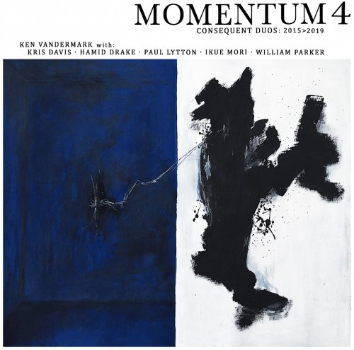 Ken Vandermark - Momentum 4: Consequent Duos 2015&gt;2019 (2019)