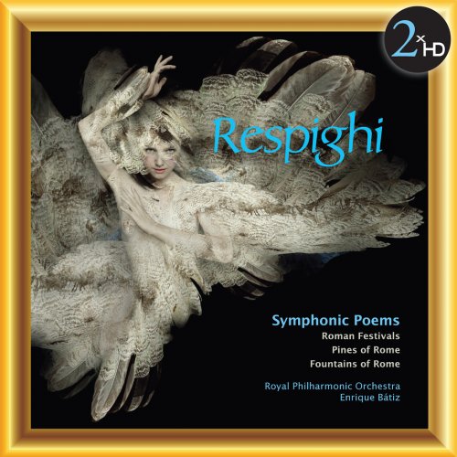 Royal Philharmonic Orchestra & Enrique Batiz - Respighy: Symphonic Poems (2014) [Hi-Res]