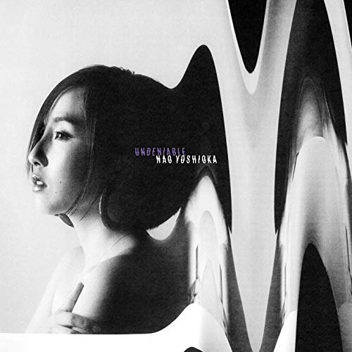 Nao Yoshioka - Undeniable (2019)