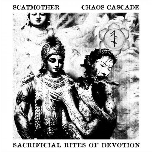 Scatmother & Chaos Cascade - Sacrificial Rites of Devotion (2019)
