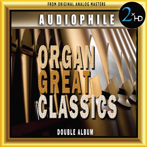 Gaston Arel, Raymond Daveluy & Bermard Lagace - 2xHD Organ Great Classics (Remastered) (2017) [Hi-Res]