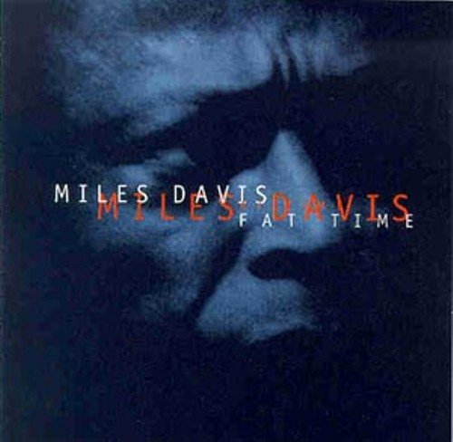 Miles Davis - Fat Time (1981) FLAC