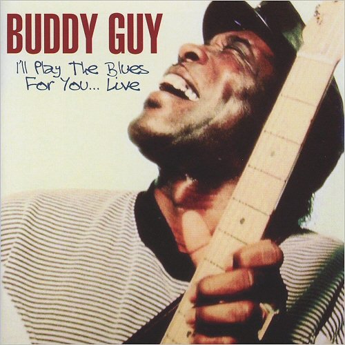 Buddy Guy - I'll Play The Blues For You... Live From The Sting, Connecticut, 9th January 1992 (2016)