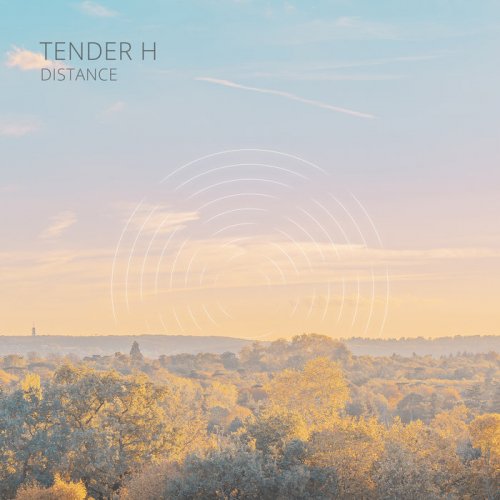 Tender H - Distance (2019)