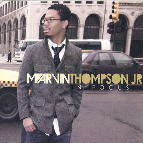 Marvin Thompson Jr. - In Focus (2007)