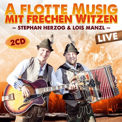 Stephan Herzog & Lois Manzl - A flotte Musig mit frechen Witzen - Live (2019)