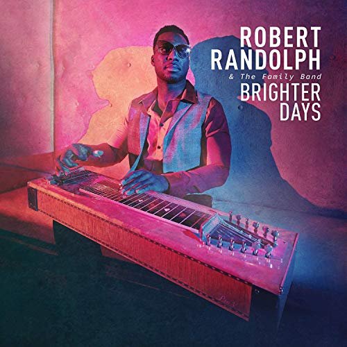 Robert Randolph & The Family Band - Brighter Days (2019) [Hi-Res]