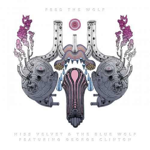 Miss Velvet & The Blue Wolf - Feed the Wolf (feat. George Clinton) (2019) [Hi-Res]