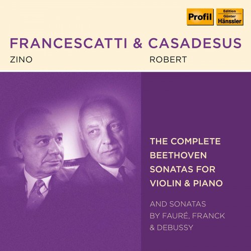 Robert Casadesus and Zino Francescatti - Beethoven, Fauré, Franck & Debussy: Violin Sonatas (2019)