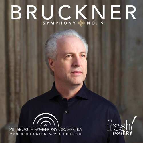 Pittsburgh Symphony Orchestra & Manfred Honeck - Bruckner: Symphony No. 9 in D Minor, WAB 109 (Ed. L. Nowak) (2019) [CDRip/Hi-Res]