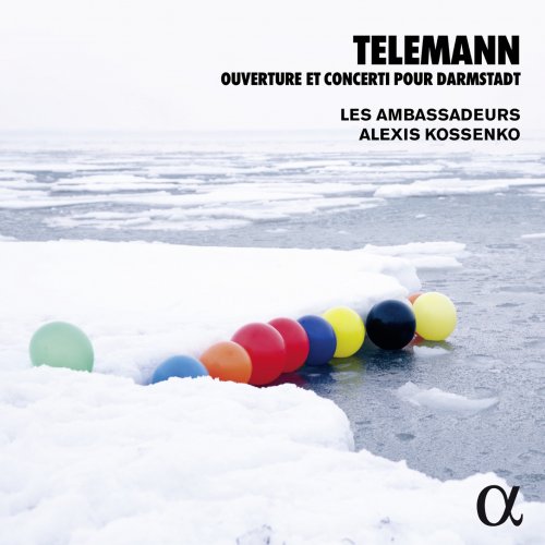 Les Ambassadeurs & Alexis Kossenko - Telemann: Ouverture & Concerti Pour Darmstadt (2019) [Hi-Res]