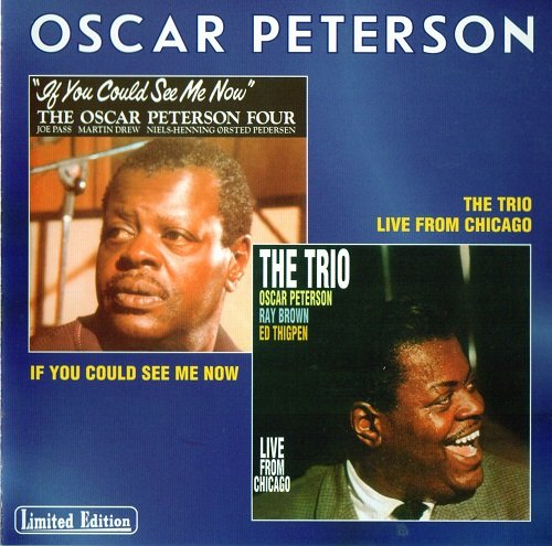 Oscar Peterson - If You Could See Me Now `86 / The Trio Live From Chicago `61 (2000)