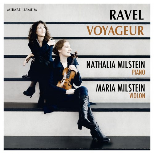 Nathalia Milstein & Maria Milstein - Ravel Voyageur (2019) [Hi-Res]