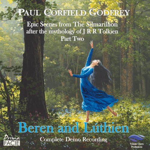 Paul Corfield Godfrey - Beren and Lúthien: Epic Scenes from The Silmarillion After the Mythology of J R R Tolkien, Pt. 2 (Complete Demo Recording) (2019)
