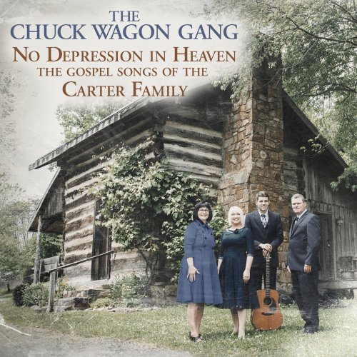 The Chuck Wagon Gang - No Depression in Heaven (The Gospel Songs of the Carter Family) (2019)