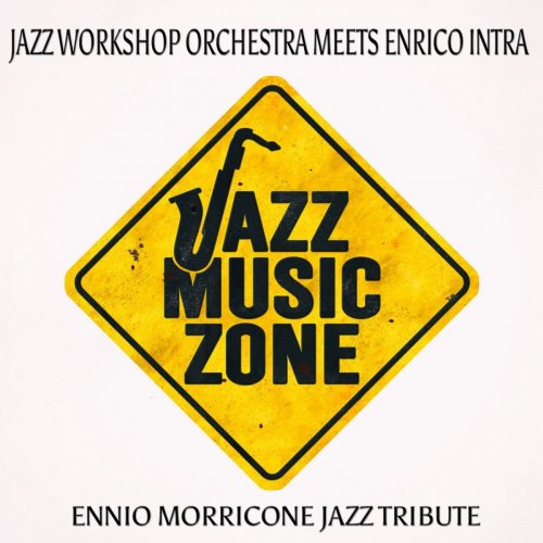Jazz Workshop Orchestra - Ennio Morricone Jazz Tribute (Jazz Music Zone) (2019)