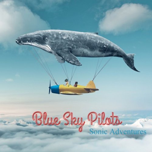 Blue Sky Pilots - Sonic Adventures (2019)
