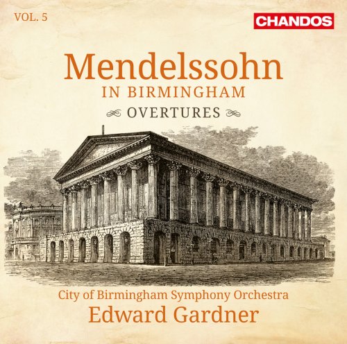 City of Birmingham Symphony Orchestra & Edward Gardner - Mendelssohn in Birmingham Vol. 5 (2019) [Hi-Res]