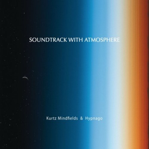 Kurtz Mindfields & Hypnago - Soundtrack with Atmosphere (2019)