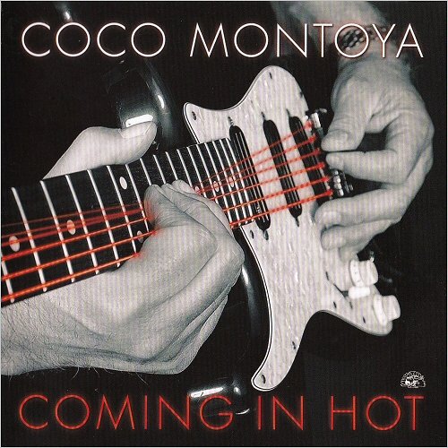 Coco Montoya - Coming In Hot (2019) [CD Rip]