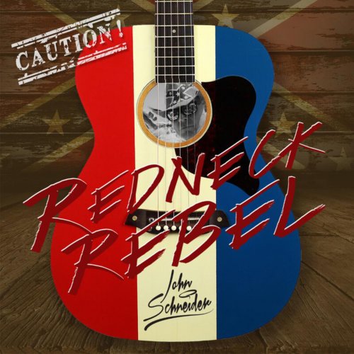 John Schneider - Redneck Rebel (2019)