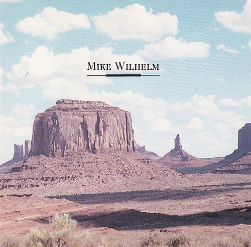 Mike Wilhelm - Mike Wilhelm (Reissue) (1971-72/2010)