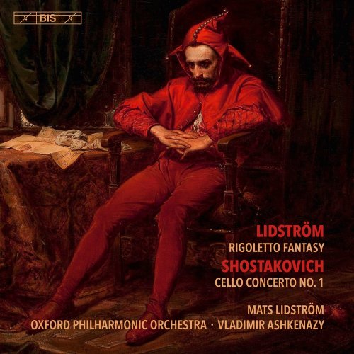Mats Lidström, Oxford Philharmonic Orchestra, Vladimir Ashkenazy - Lidström: Rigoletto Fantasy - Shostakovich: Cello Concerto No. 1 (2018) [CD-Rip]