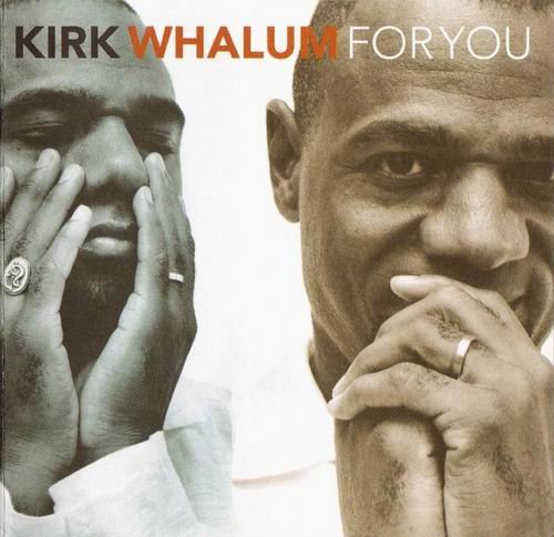 Kirk Whalum - For You (1998)